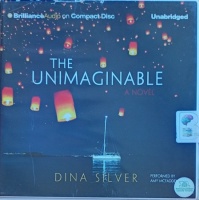 The Unimaginable written by Dina SIlver performed by Amy McFadden on Audio CD (Unabridged)